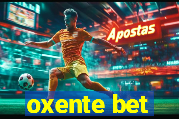 oxente bet